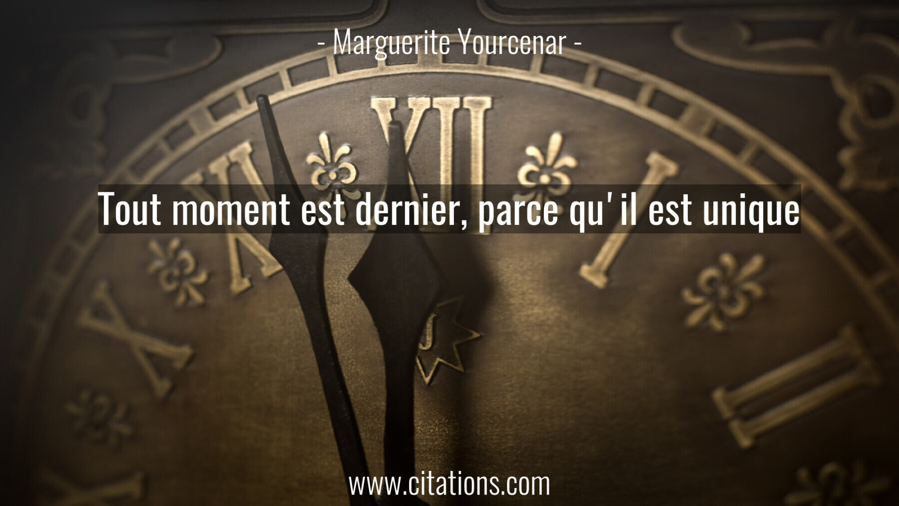 Tout Moment Est Dernier Parce Qu Il Est Unique